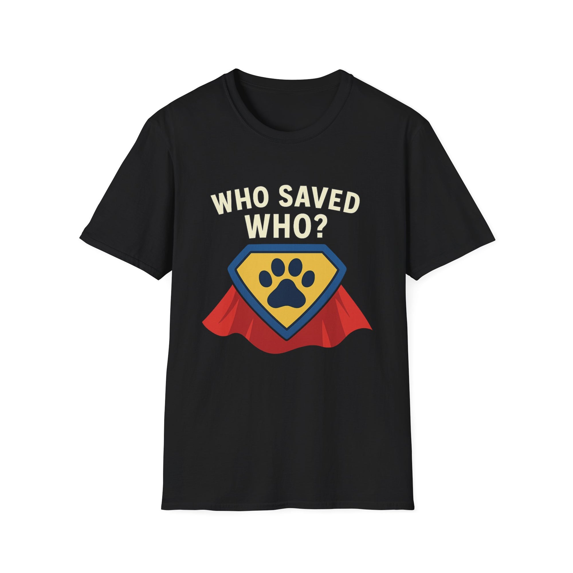 🐾🦸"Who Saved Who?" – The Hero Tee Every Pet Parent Needs 🐾