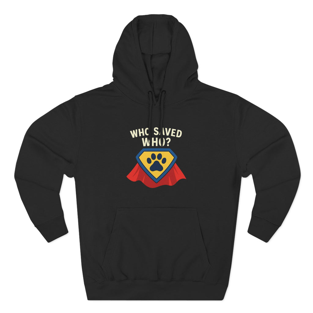 “Who Saved Who?” Hoodie – PREMIUM QUALITY Superhero Paw Edition