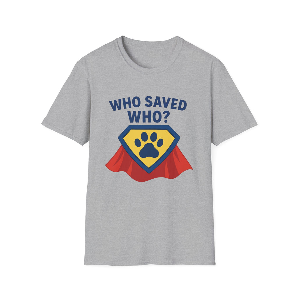 🐾🦸"Who Saved Who?" – The Hero Tee Every Pet Parent Needs 🐾