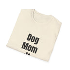 🐶 Dog Mom T-Shirt – Everyday Style for Proud Pet Parents