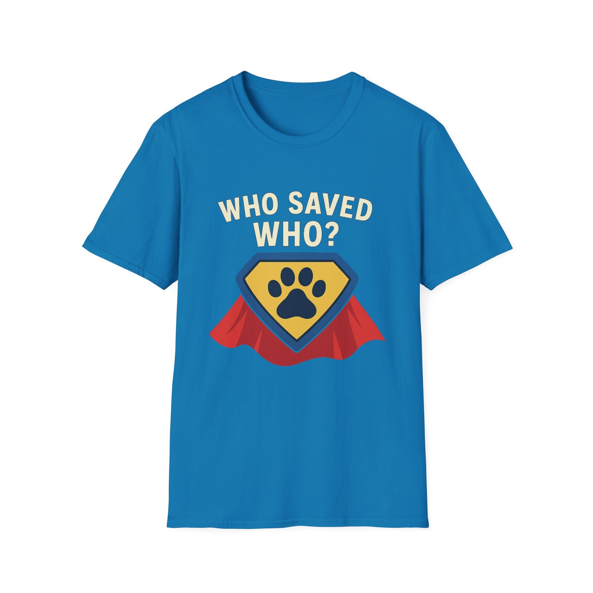 🐾🦸"Who Saved Who?" – The Hero Tee Every Pet Parent Needs 🐾