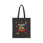“Who Saved Who?” – Premium Quality Tote Bag