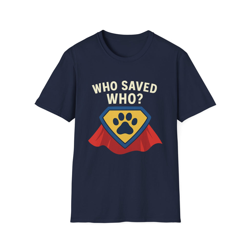 🐾🦸"Who Saved Who?" – The Hero Tee Every Pet Parent Needs 🐾
