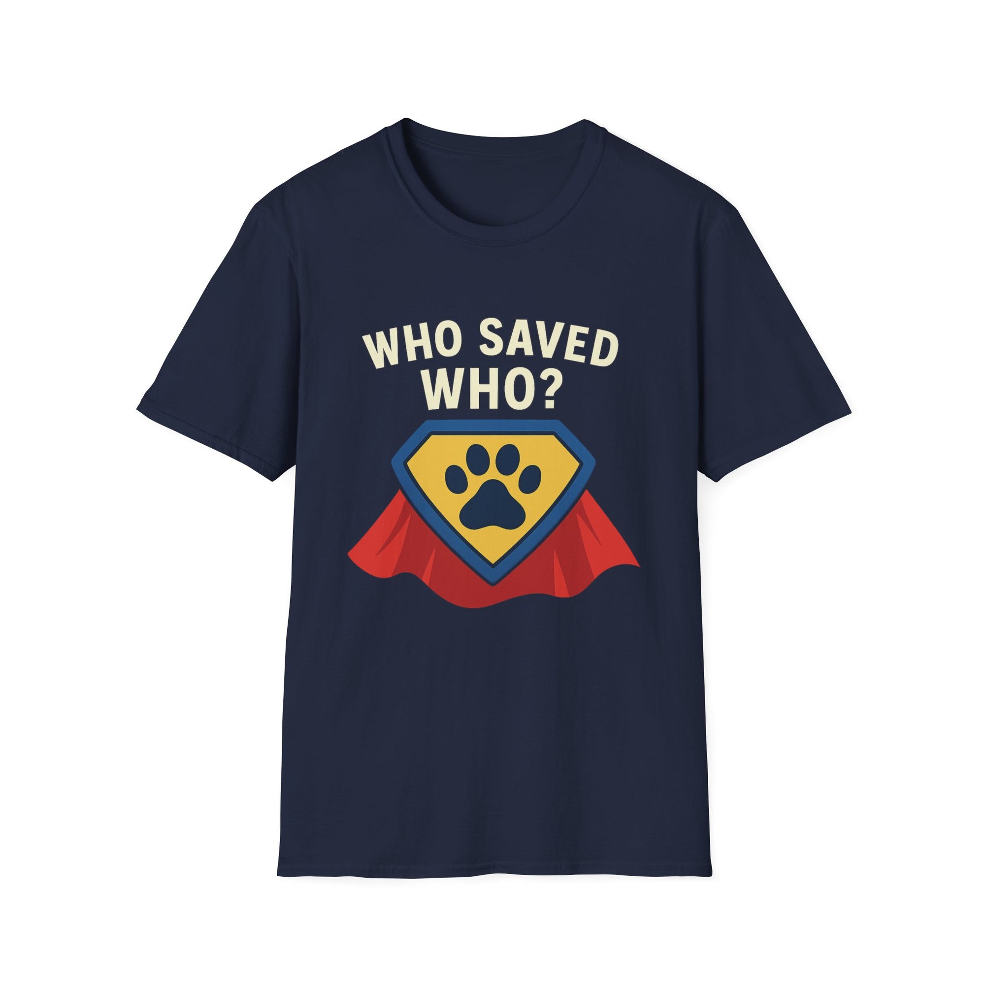 🐾🦸"Who Saved Who?" – The Hero Tee Every Pet Parent Needs 🐾