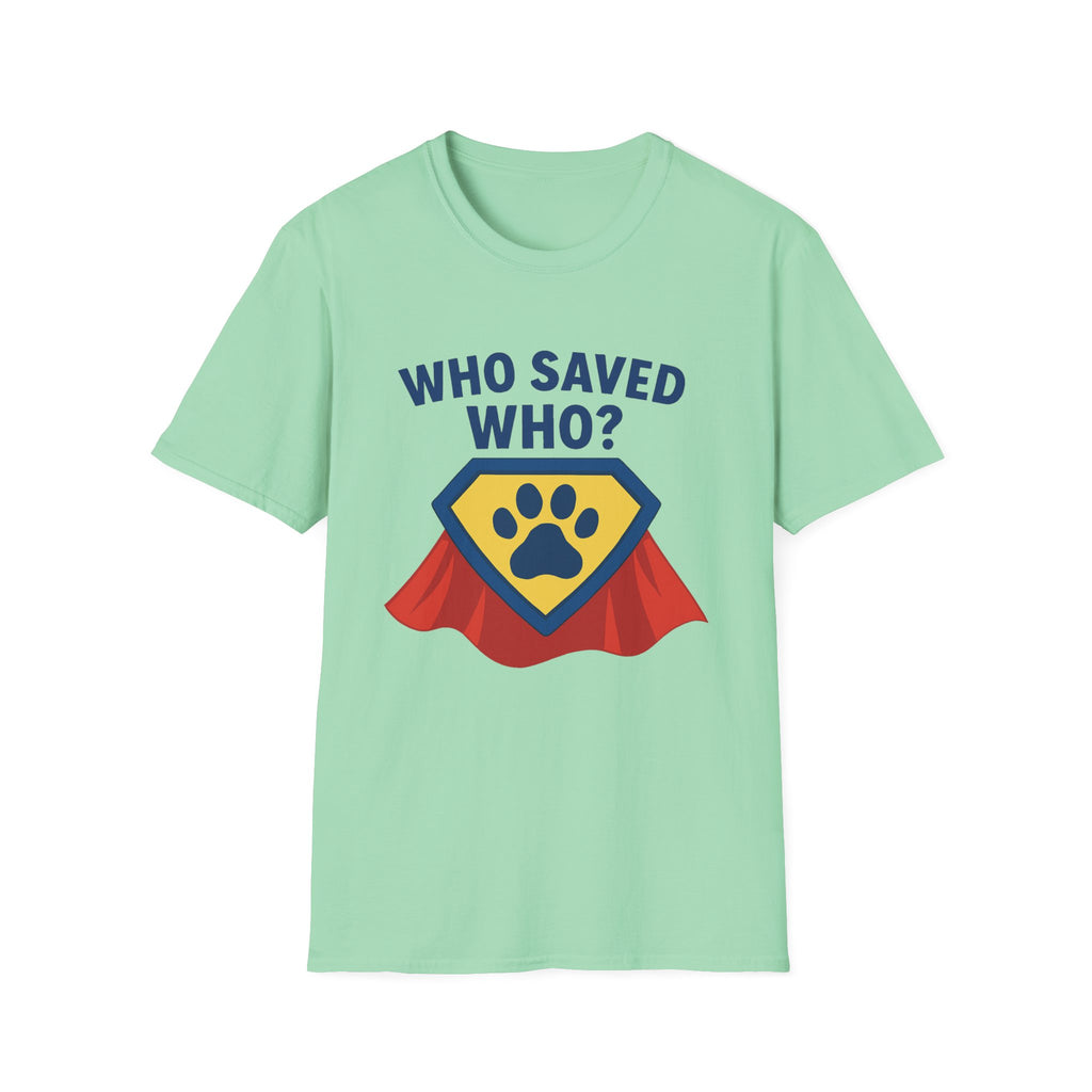 🐾🦸"Who Saved Who?" – The Hero Tee Every Pet Parent Needs 🐾