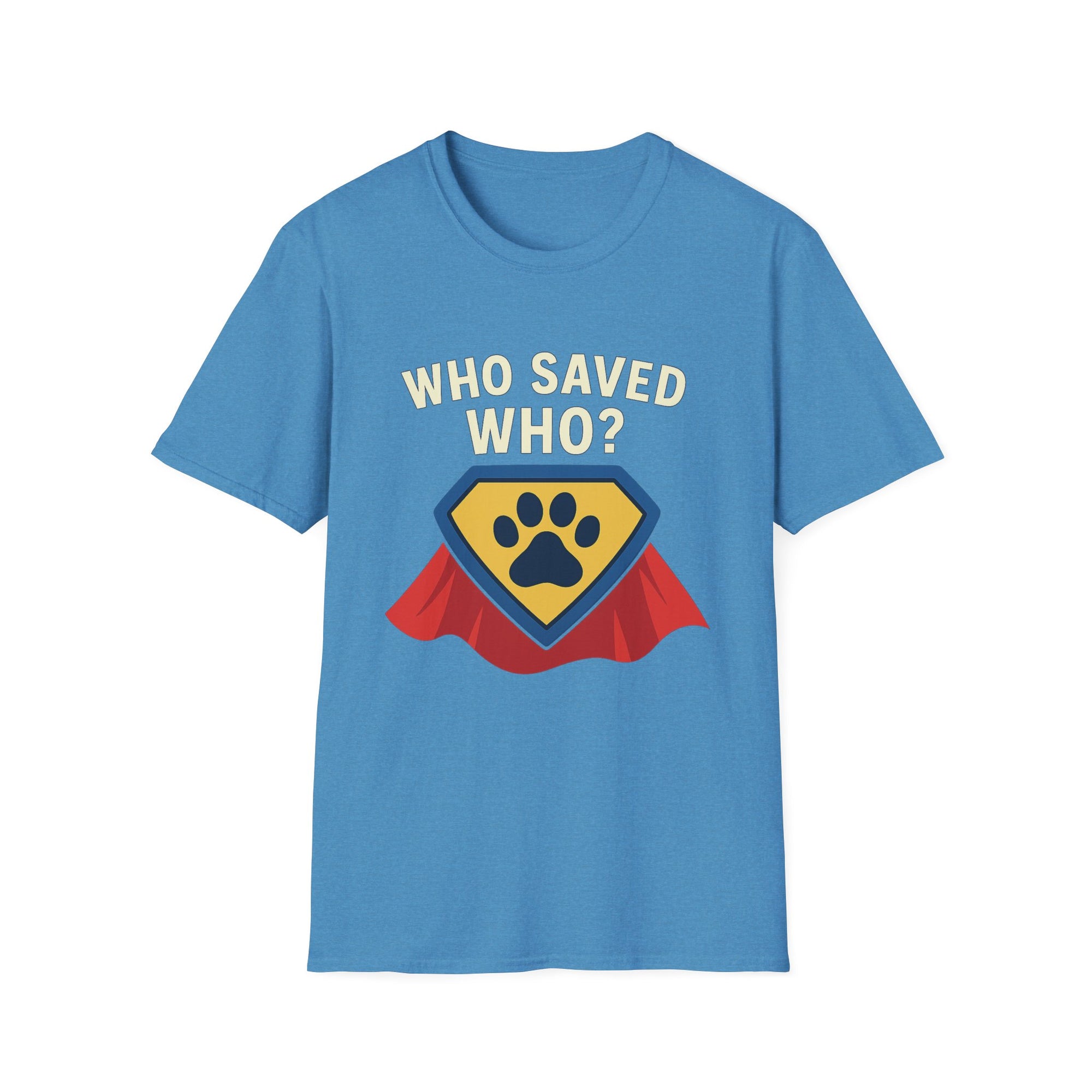 🐾🦸"Who Saved Who?" – The Hero Tee Every Pet Parent Needs 🐾