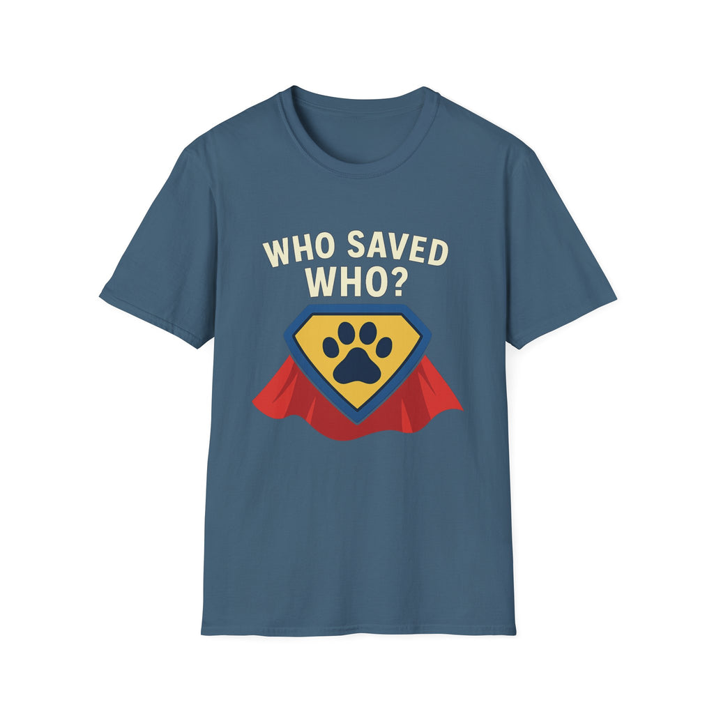 🐾🦸"Who Saved Who?" – The Hero Tee Every Pet Parent Needs 🐾