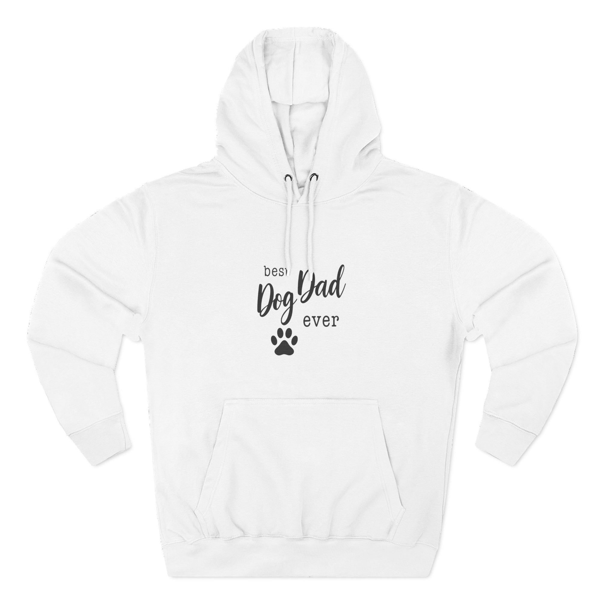 Best Dog Dad Ever Hoodie – Premium Quality – Cozy Fleece Edition