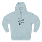 Best Dog Dad Ever Hoodie – Premium Quality – Cozy Fleece Edition