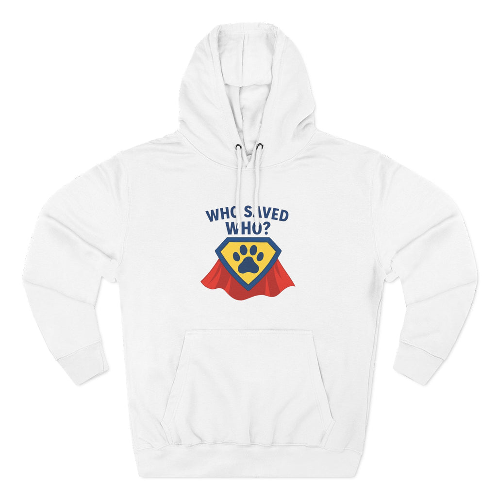 “Who Saved Who?” Hoodie – PREMIUM QUALITY Superhero Paw Edition