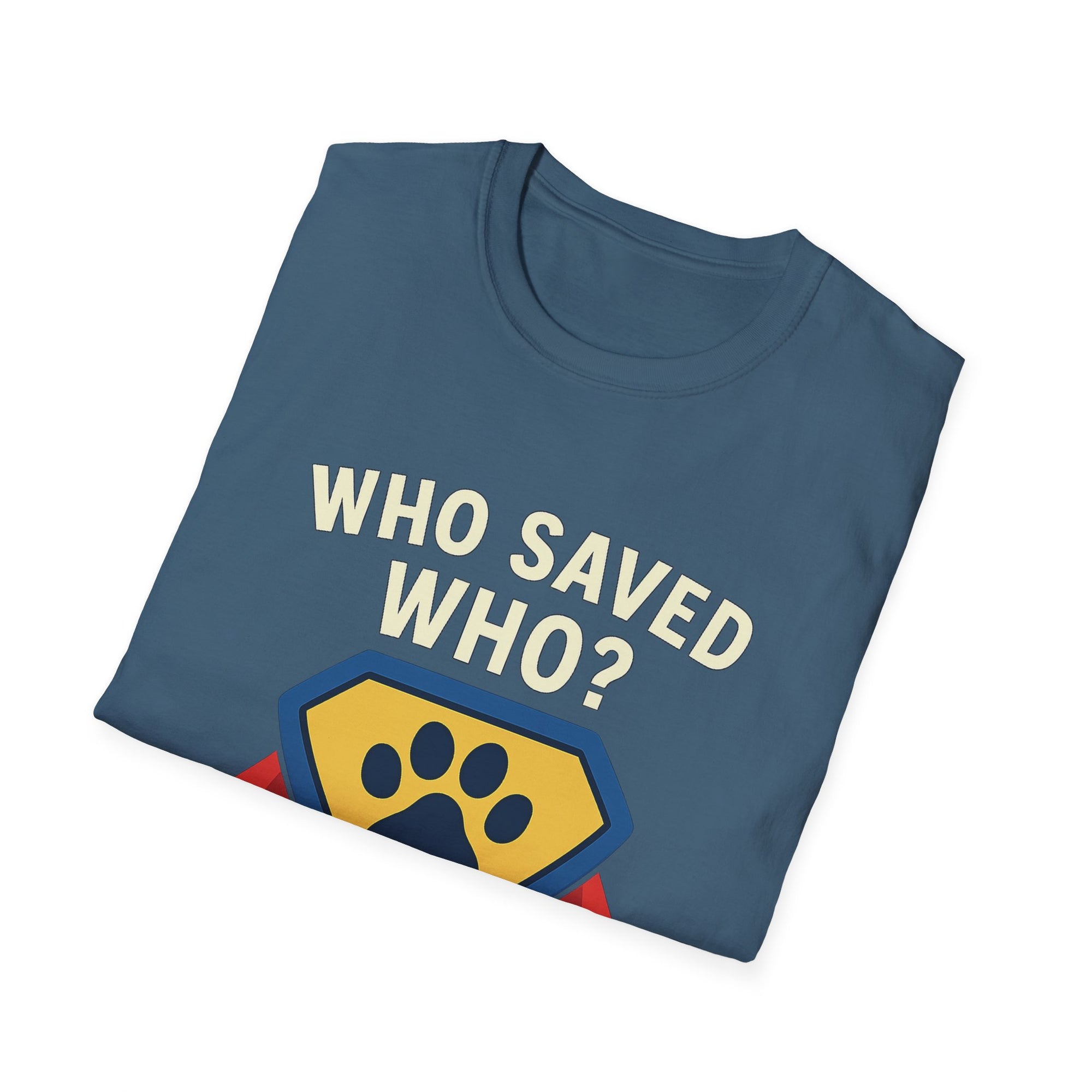 🐾🦸"Who Saved Who?" – The Hero Tee Every Pet Parent Needs 🐾