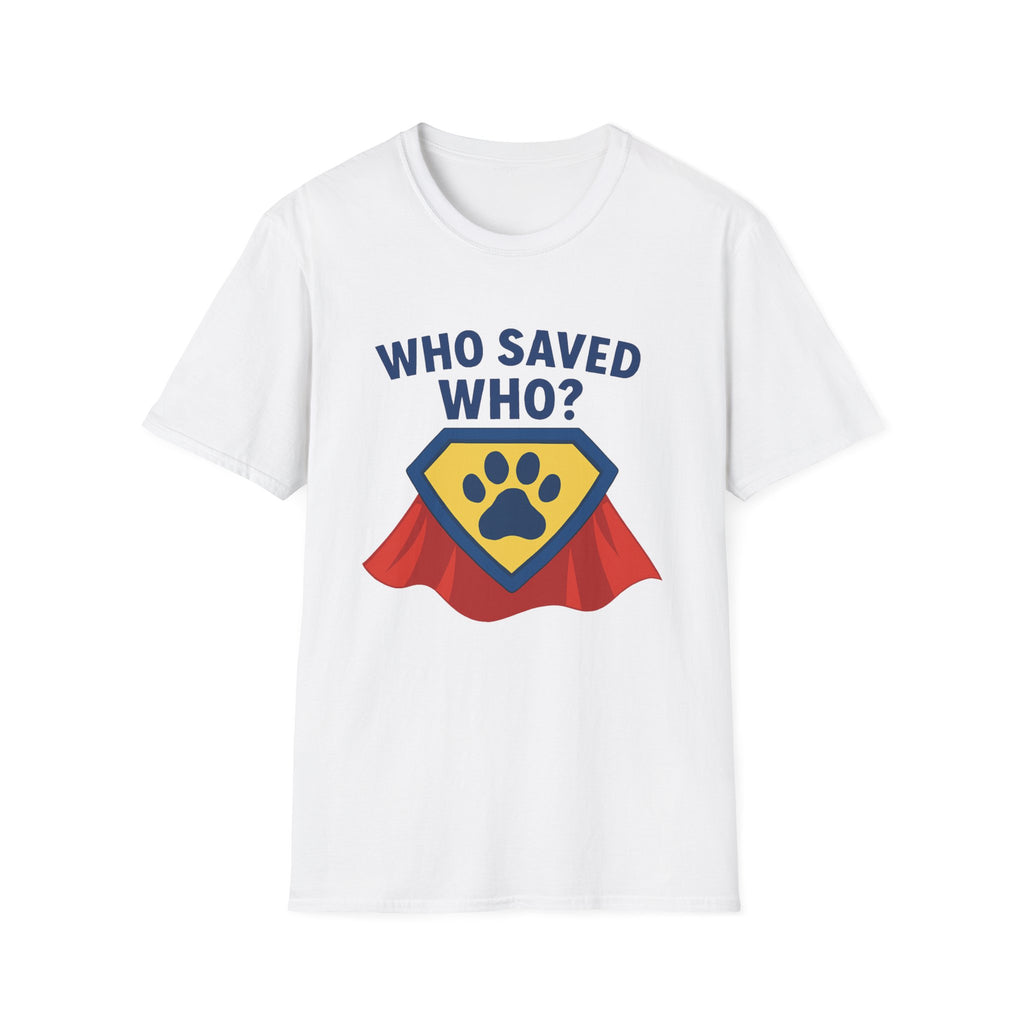 🐾🦸"Who Saved Who?" – The Hero Tee Every Pet Parent Needs 🐾